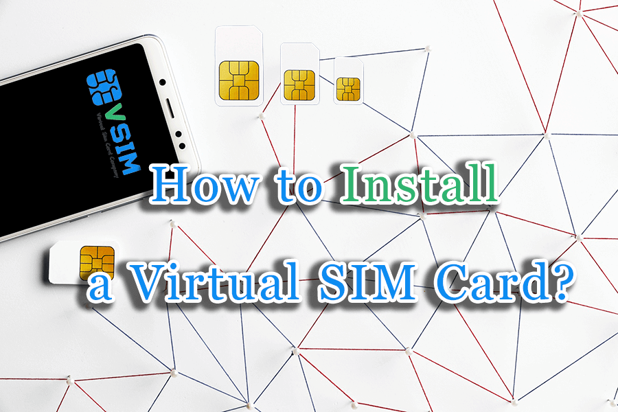 Golden Guide To Installing The Virtual SIM Card (2024)