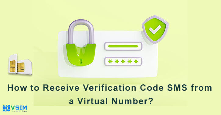 How To Receive Verification Code SMS From Virtual Number? 3 How To Receive Verification Code SMS