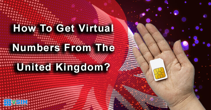How To Get Virtual Numbers From The United Kingdom? 3 How to Get Virtual Numbers from the United Kingdom